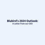 Blubird’s 2024 Outlook: A Letter from our CEO