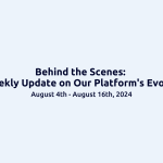 Behind the Scenes: Bi-Weekly Update on Our Platform’s Evolution